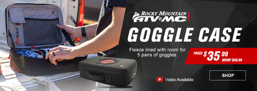 Rocky Mountain ATVMC Goggle Case, Fleece lined with room for 5 pairs of goggles, Price thirty five dollars and ninety nine cents, MSRP fourty nine dollars and ninety nine cents, Video available, SHOP