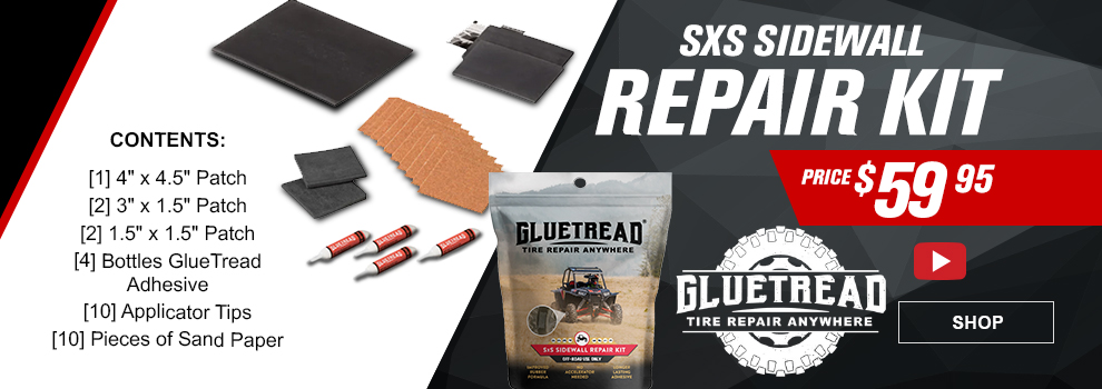 GlueTread, Tire Repair Anywhere, Side by Side Sidewall repair Kit, Price $59 and 95 cents, Video, the repair kit package along with all of the contents shown, Contents, 1, 4 inch by 4 point 5 inch patch, 2, 3 inch by 1 point 5 inch patch, 2, 1 point 5 inch by 1 point 5 inch patch, 4, bottles GlueTread Adhesive, 10, Applicator Tips, 10, Pieces of Sand Paper, link, shop