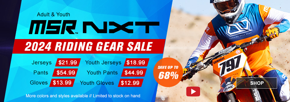 Adult and Youth, MSR NXT 2024 Riding Gear Sale, Jerseys $21 and 99 cents, Youth Jerseys $18 and 99 cents, Pants $54 and 99 cents, Youth Pants $44 and 99 cents, Gloves $13 and 99 cents, Youth Gloves $12 and 99 cents, someone riding a KTM dirt bike and wearing the orange/blue gear, more colors and styles available, Limited to stock on hand, video, link, shop