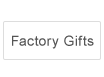 Factory Gifts